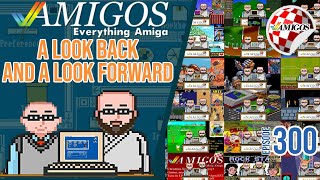 Amigos 300: A Look Back and a Look Forward