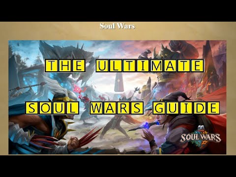 Soul Wars (Complete Guide) 2021.