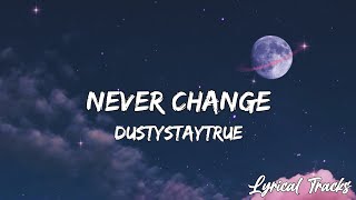 Download lagu DustyStayTrue Never Change... mp3