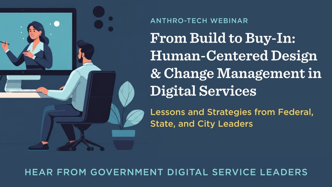 From Build to Buy-In: Human-Centered Design & Change Management in Digital Services
