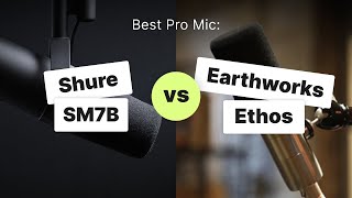 Video thumbnail for Shure SM7B vs Earthworks Ethos: Which is the Best Pro Mic? by Riversidefm