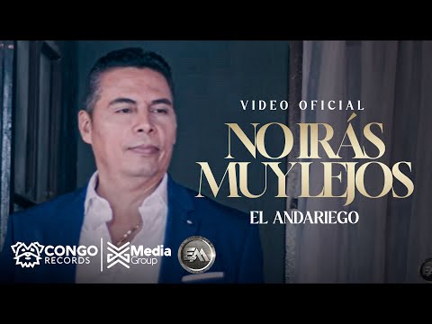 No Irás Muy Lejos - El Andariego (Video Oficial)