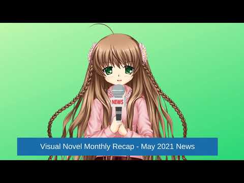 Visual Novel Monthly Recap - May 2021 News (ft. Loopers)