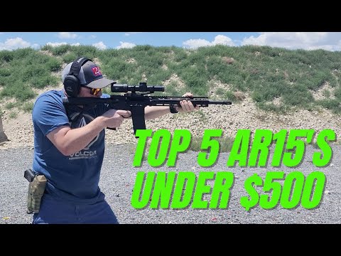 Top 5 AR-15's Under $500