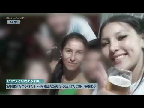 Santa Cruz do Sul: safrista morta tinha relação violenta com marido