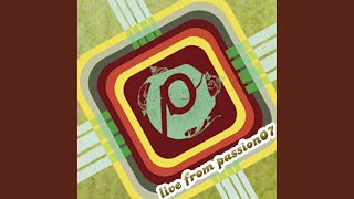 Oh The Glory Of It All (Live From Passion/2007)
