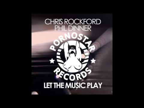 Chris Rockford & Phil Dinner - Let the Music Play (Original Mix )