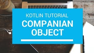 Download the video "Kotlin Tutorial - Chapter(69): Companian Object"