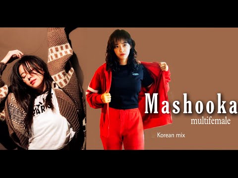 Mashooka || badass women  [ multifemale ] ~ korean mix  |