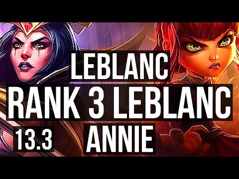 LEBLANC vs ANNIE (MID) | Rank 3 LeBlanc, 2.3M mastery, 4/0/1, 300+ games | TR Grandmaster | 13.3