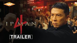 IP MAN 4  International Trailer | Chinese Drama Action Martial Arts Adventure | Starring Donnie Yen