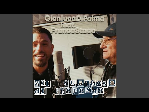 Sei qualcosa di profondo (feat. Franco Staco)