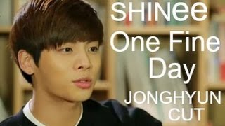 SHINee One Fine Day - Jonghyun cut [Eng sub]