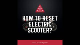 How to Reset Electric Scooter - Voodesty