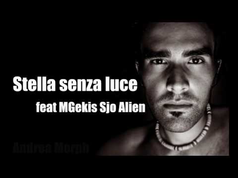 Andrea Morph feat MGekis Sjo Alien - Stella Senza Luce (Prod. Morph)