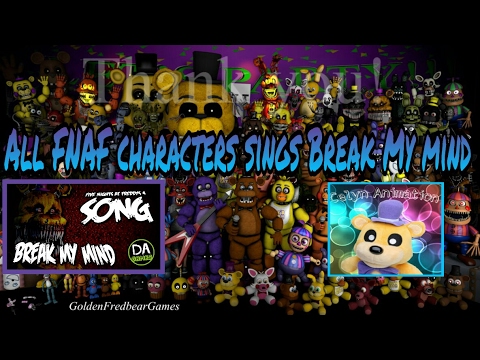 All FNAF characters sings |Break My Mind| by DaGames [REUPLOAD]