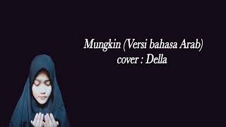 Download lagu 'MUNGKIN' Versi Bahasa Arab (Cover:Della) mp3