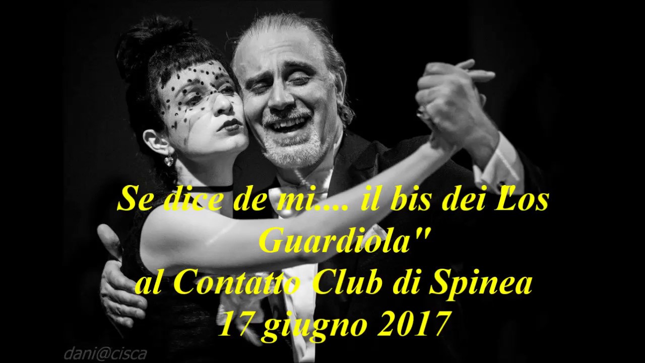 Milonga "Se dice de mi" - Il bis dei LOS GUARDIOLA al Contatto