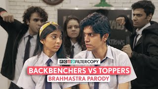 FilterCopy  Backbenchers VS Toppers  Brahmastra Pa