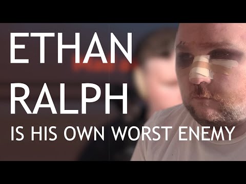 ETHAN RALPH Is His Own Worst Enemy