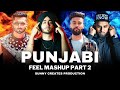 Punjabi Feel Mashup Part 2 Shubh Imran Khan Ap Dhillon Yo Yo Honey Singh Sunny Creates
