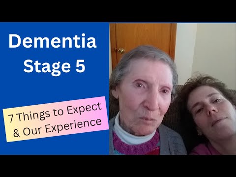 Dementia Stage 5: 7 Things to Expect