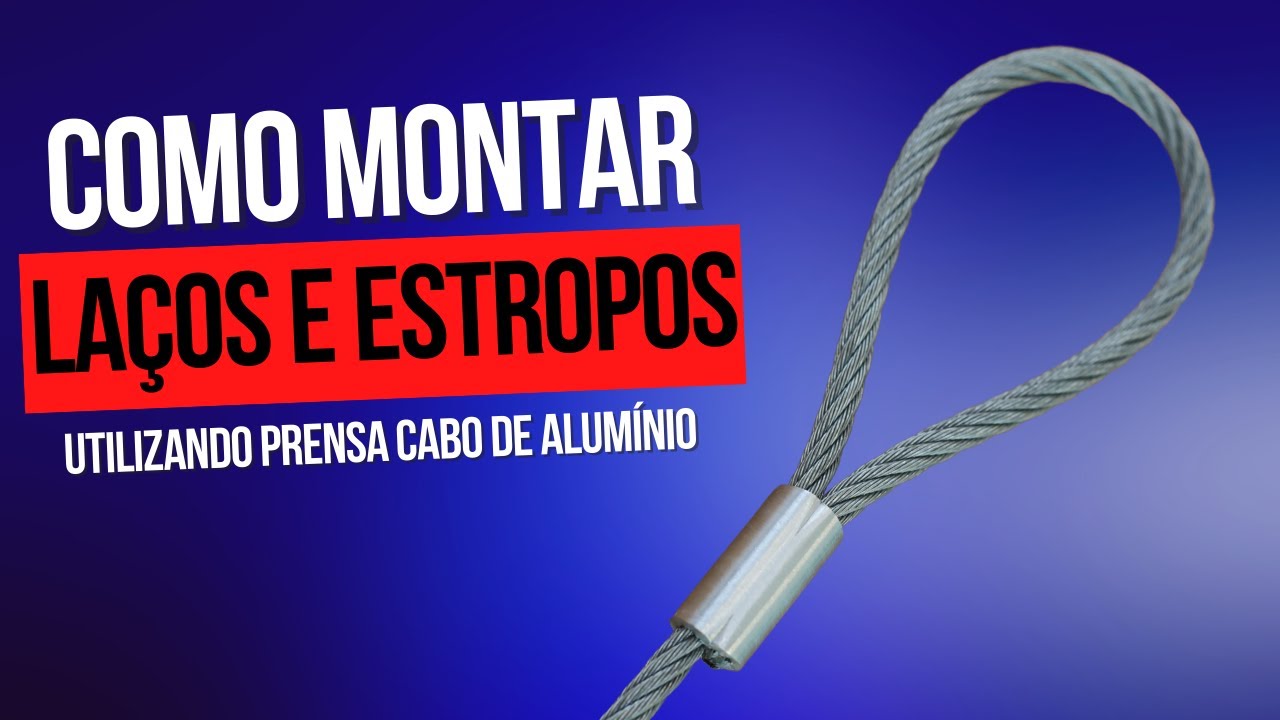Como montar laços e estropos utilizando prensa cabo de alumínio - JCL Cabos