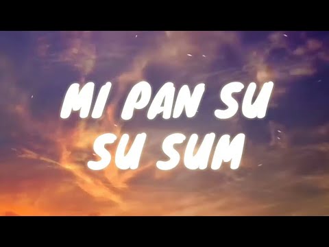Mi Pan Su Su Sum (Full Lyrics) [Tik Tok Song]