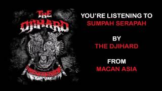 Download lagu THE DJIHARD - SUMPAH SERAPAH mp3