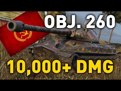 World of Tanks || Object 260 - 10,000+ DMG...