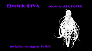 【IA_ROCKS】Electric DIVA / Mk-N feat.IA_ROCKS【オリジナル曲】