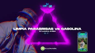 LIMPIA PARABRISAS vs GASOLINA - DJ Luc14no Antileo - DADDY YANKEE