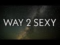 Drake Way 2 Sexy Lyrics Ft Future Young Thug
