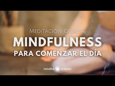 🎧MINDFULNESS PARA COMENZAR EL DÍA ~ Meditación Guiada ~ Emociones Positivas ~ Mindful Science