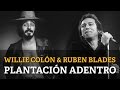 Willie Colon & Ruben Blades - Plantacion Adentro
