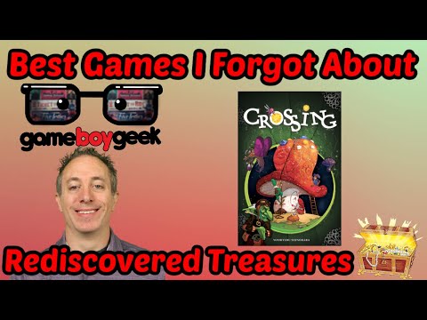 Crossing: The Best Games I Forgot About (Rediscovered Treasures)