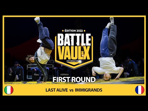 Last Alive VS Immigrandz | First Round| Battle De Vaulx International 2022