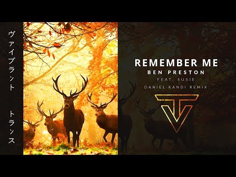 Remember Me ›  by Ben Preston feat. Susie (Daniel Kandi Remix)