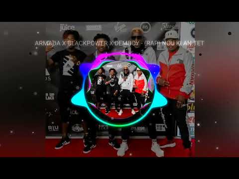 ARMADA X BLACKPOWER X DEMBOY - (RAP) NOU KI AN TET