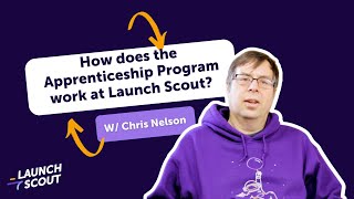 How does the Apprenticeship Program work at Launch Scout