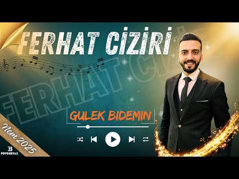 Ferhat Ciziri - Gulek Bıdemın ( NEW 2025 )