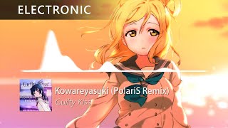 Guilty Kiss - Kowareyasuki (PolariS Remix)