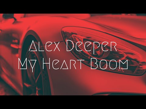 Alex Deeper - My Heart Boom (Extended Release) | Extended Remix