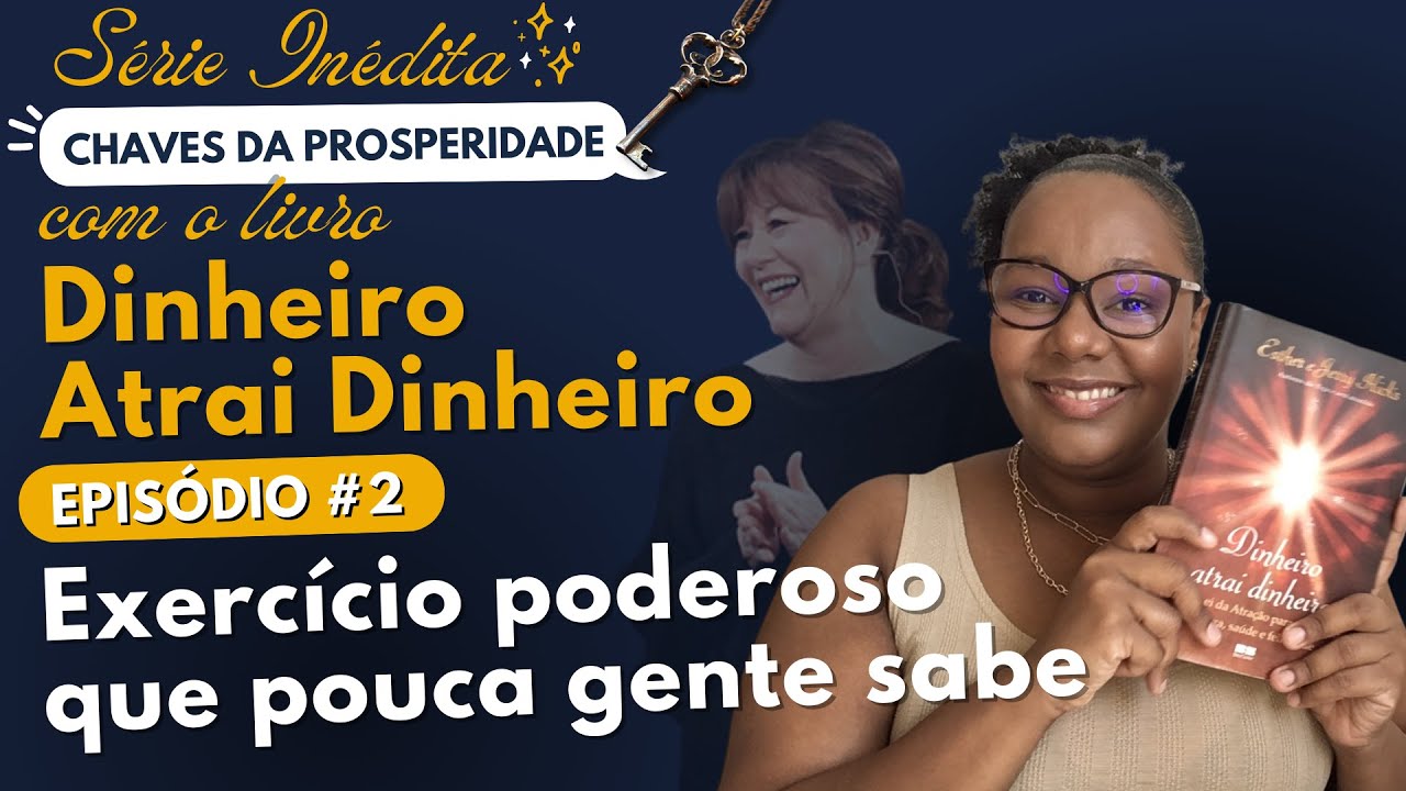 Exercício poderoso para prosperidade | Dinheiro Atrai Dinheiro - Esther-Hicks 📚 Episódio 2