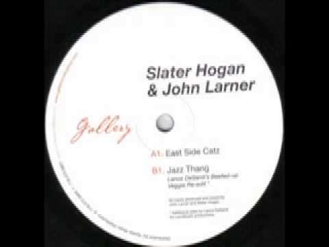 Slater Hogan & John Larner - Jazz Thang (Lance DeSardi's Beefed-Up Veggie Re-Edit)