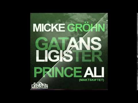 Micke Gröhn ft. Prince Ali - Gatans Ligister