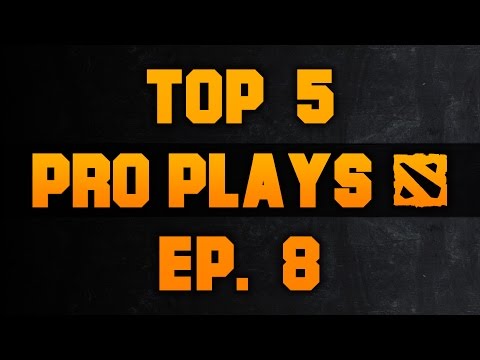 Dota 2 Top 5 Pro Plays - Ep. 8