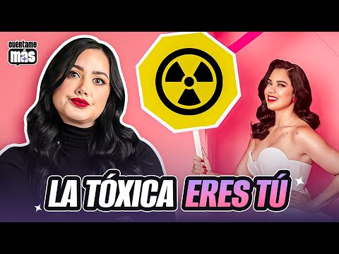 LA TÓXICA ERES TÚ AMIGA 😬 | CUÉNTAME MÁS EP 42
