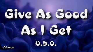 U.D.O. - I Give As Good As I Get (Lyrics)