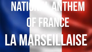 National Anthem of France La Marseillaise with Lyrics in French and English